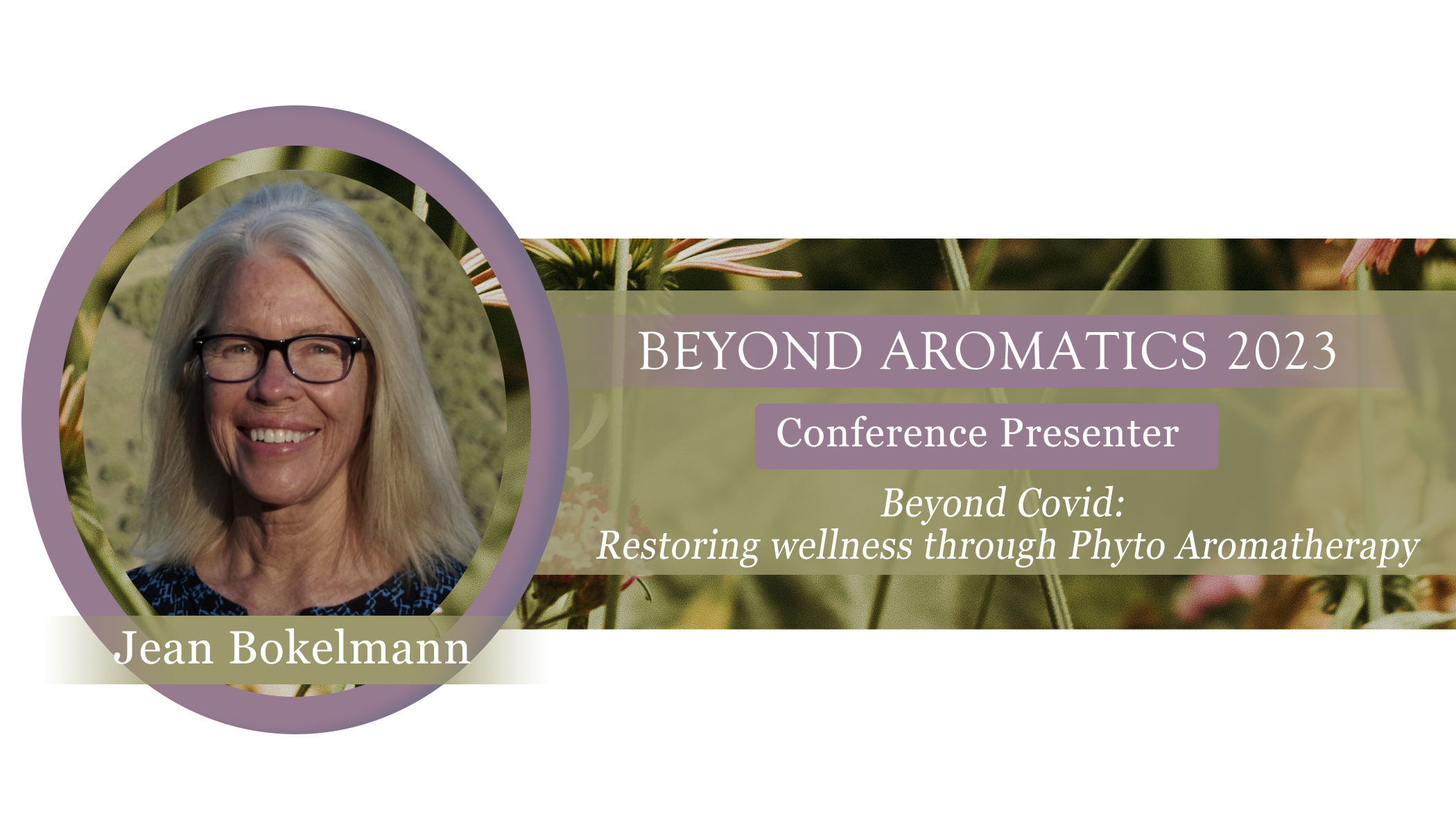 Beyond Covid: Restoring wellness through Phyto Aromatherapy